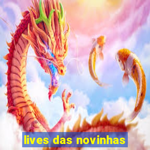 lives das novinhas